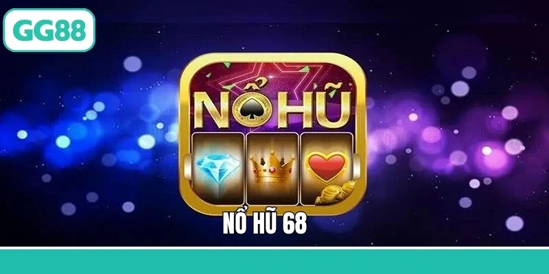 Nổ hũ 68